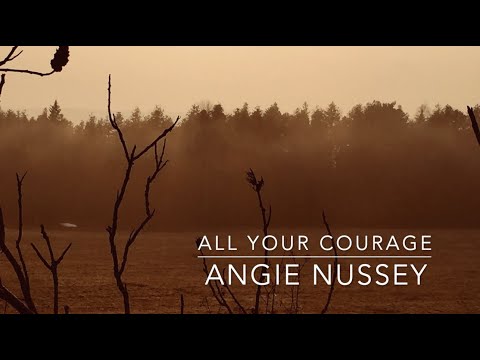 All Your Courage - Angie Nussey (Official Lyric Video)