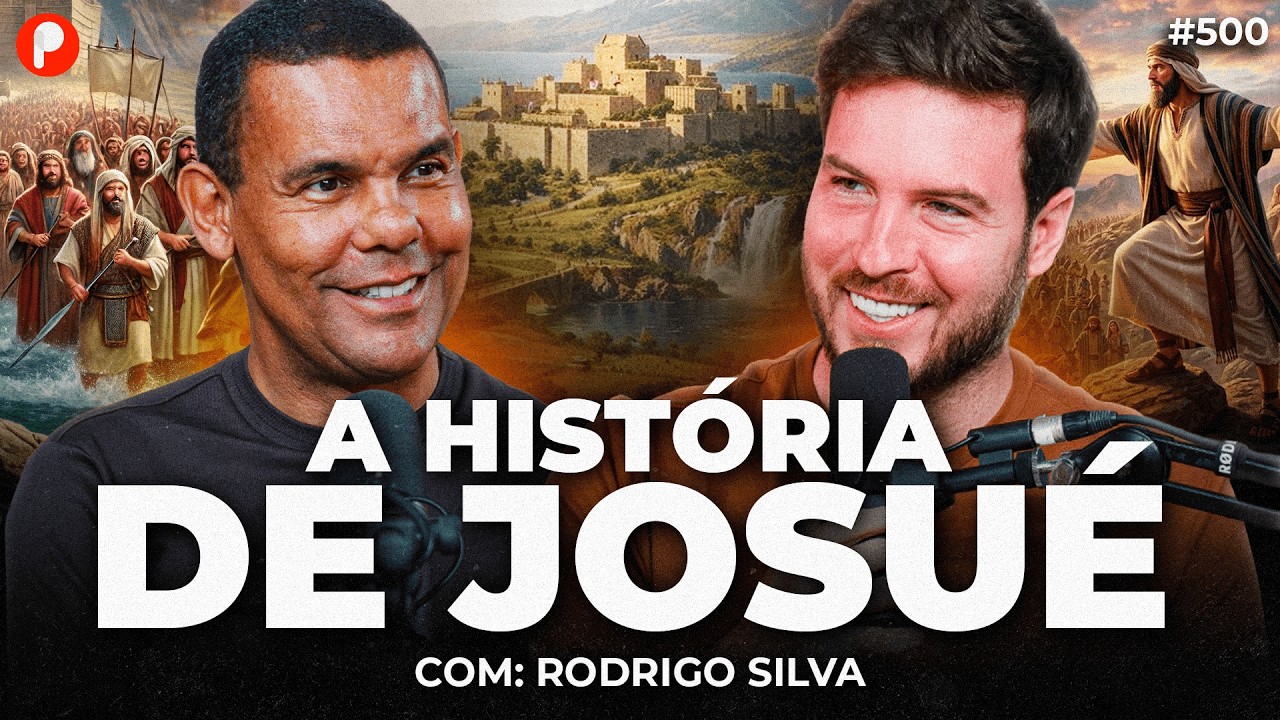 A HISTÓRIA DE JOSUÉ: O LÍDER QUE CONQUISTOU A TERRA PROMETIDA (Com Rodrigo Silva) | PrimoCast 500