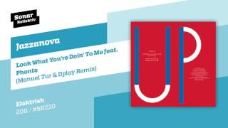Jazzanova - Look What You’re Doin’ To Me feat. Phonte (Manuel Tur & Dplay Remix)