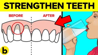 11 Ways To Strengthen Your Teeth