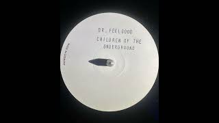 Children Of The Underground - Dr. Feelgood (D's Original Classic Mix)