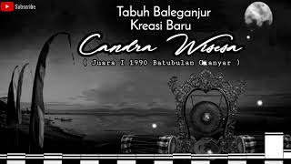 Download lagu Tabuh Baleganjur Kreasi Baru - Candra Wisesa ( juara I 1990 Batubulan Gianyar ) mp3