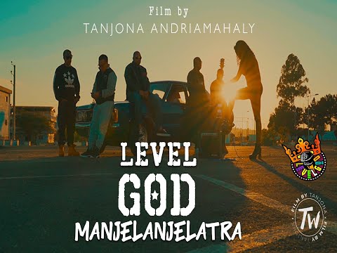 LEVEL GOD  - MANJELANJELATRA (clip officiel 2020)
