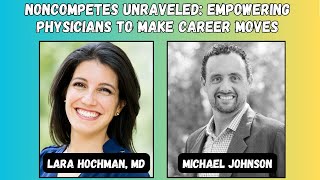 Noncompetes Unraveled: Empowering Physicians to Make Career Moves