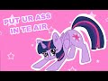 MLP Put Ur Ass In The Air MEME ANIMATION Twilight Sparkle
