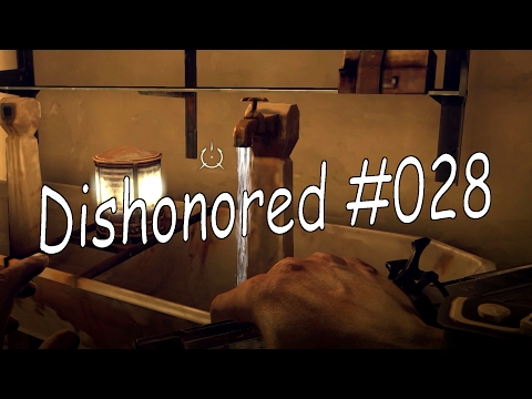 Geheimnis am nördlichen Ende der Kaldwinbrücke – Dishonored #028 [Let‘s Play] [Deutsch] [HD]