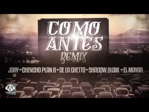 Shadow Blow - Como Antes (Remix) ft. El Mayor Clasico, Plan B, De la Ghetto [Official Audio]