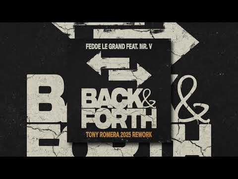 Fedde Le Grand feat. Mr. V - Back & Forth (Tony Romera 2025 Rework)