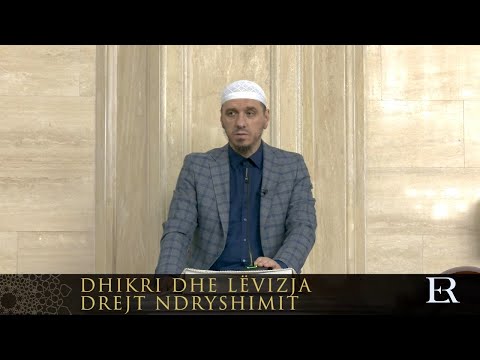 Dhikri dhe lëvizja drejt ndryshimit - Enis Rama