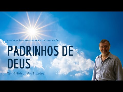 Padrinhos de DEUS   por Xamã Gideon dos Lakotas   Hinário CNSC   Full HD
