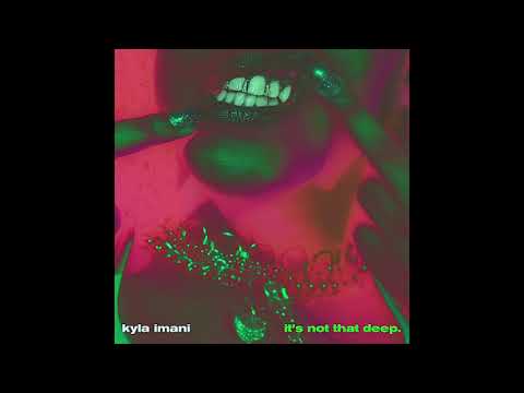 Kyla Imani - it's not that deep. [Official Audio]