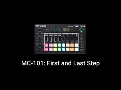 Roland MC-101: First and Last Step
