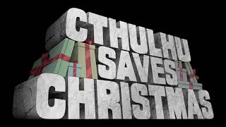 Cthulhu Saves Christmas video 1