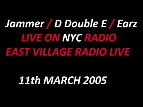 Jammer, D Double E & Earz - NYC Radio (March 2005)