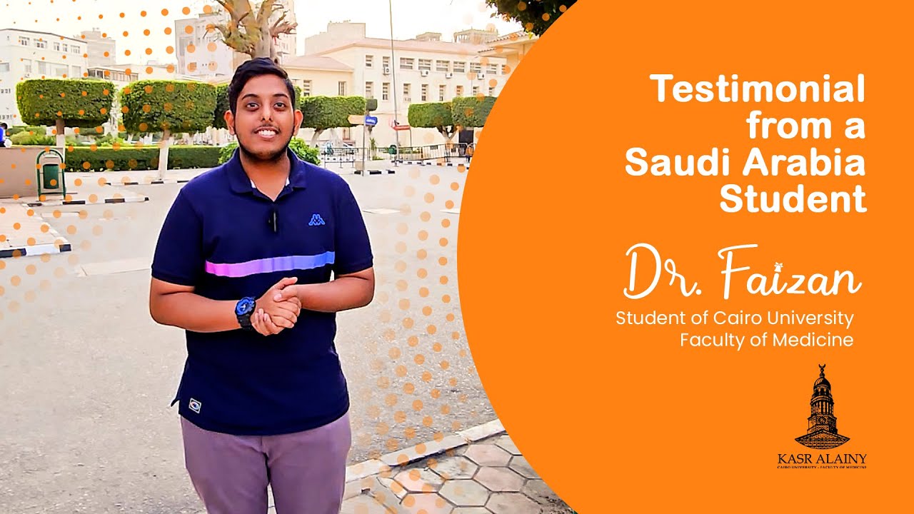A Student from Saudi Arabia shares his experience | Cairo University Faculty of Medicine. Egypt