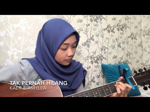 Tak pernah hilang - kaer & amylea (cover)