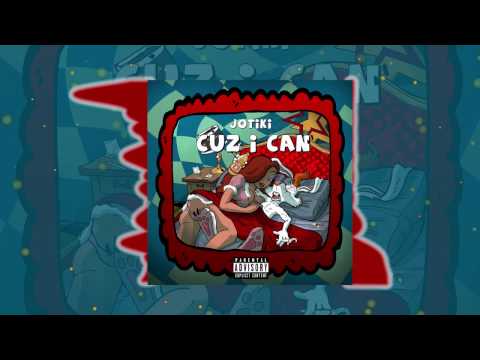 JoTIKI - Cuz i Can