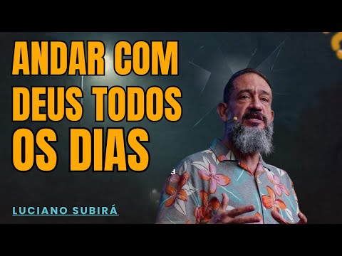 Descubra o Segredo de Andar com Deus Todos os Dias | Luciano Subirá