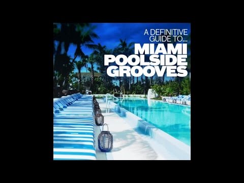 Various Artists - A Definitive Guide to... Miami Poolside Grooves