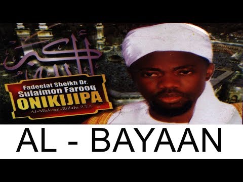 AL-BAYAAN PART 1 - Fadeelat Sheikh Sulaimon Faruq Onikijipa (Al-Miskin Bilah)