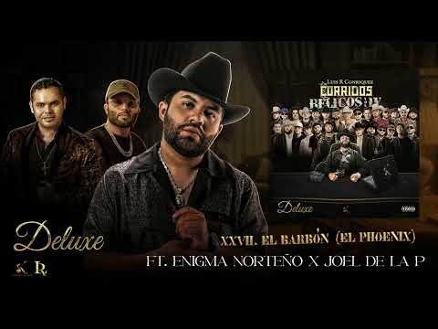 27. Luis R Conriquez, Enigma Norteño, Joel De La P - El Barbón (El Phoenix) [Visualizer]