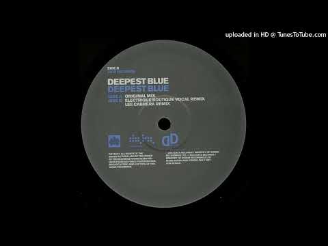 Deepest Blue - Deepest Blue (Electrique Boutique Vocal Remix) (2003)