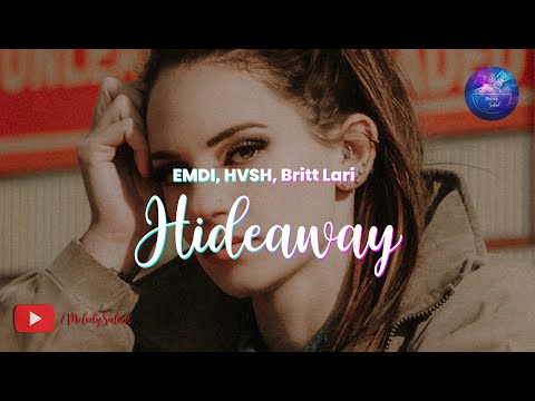 EMDI x HVSH - Hideaway (ft. Britt Lari)