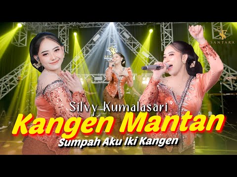 Silvy Kumalasari - KANGEN MANTAN - Sumpah Aku Iki Kangen | Santara (Official Music Live)