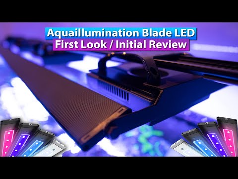 AquaIllumination Blade LED lights - First look & Initial review