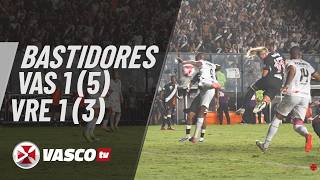 BASTIDORES | VASCO 1 (5) X 1 (3) VOLTA REDONDA | VASCOTV