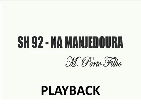 PLAYBACK SH 92 - NA MANJEDOURA (SALMOS E HINOS)