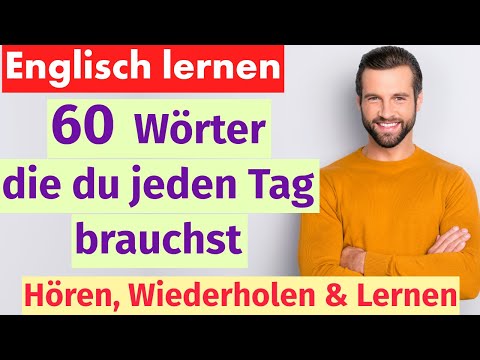 Englisch für Anfänger: 60 Alltagswörter für den täglichen Gebrauch!