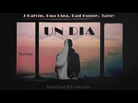 J. Balvin, Dua Lipa, Bad Bunny, Tainy - Un Día (Dimen5ions & DJ Alejandro Bachata Remix)