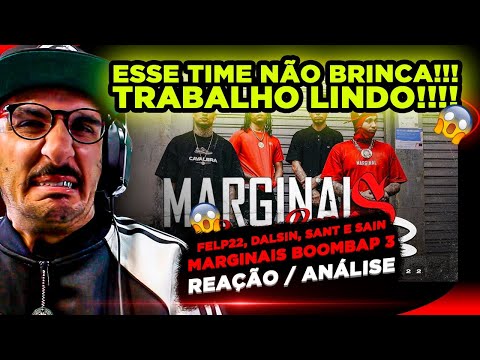 PESADO!!!! MARGINAIS BOOMBAP 3 - FELP22, DALSIN, SANT E SAIN [REAÇÃO/ ANÁLISE]