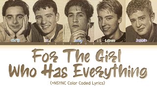 *NSYNC - For The Girl Who Has Everything (Color Coded Lyrics)