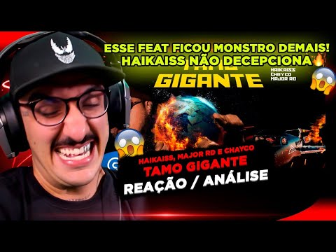 PESADÍSSIMO! HAIKAISS FT. MAJOR RD E CHAYCO - TAMO GIGANTE [REAÇÃO/ ANÁLISE]