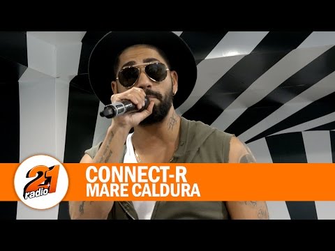 Connect R - Mare caldura (LIVE @ RADIO 21)