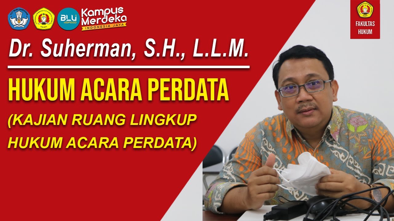 Dr. Suherman, S.H., L.L.M. - HUKUM ACARA PERDATA (KAJIAN RUANG LINGKUP HUKUM ACARA PERDATA)