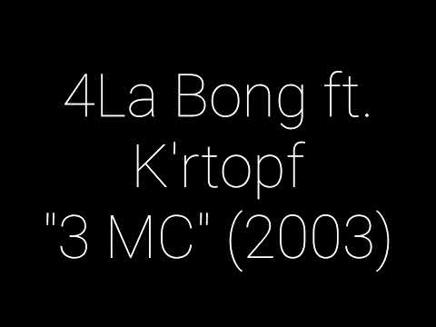 4La Bong ft. K'rtopf - 3 MC (2003)
