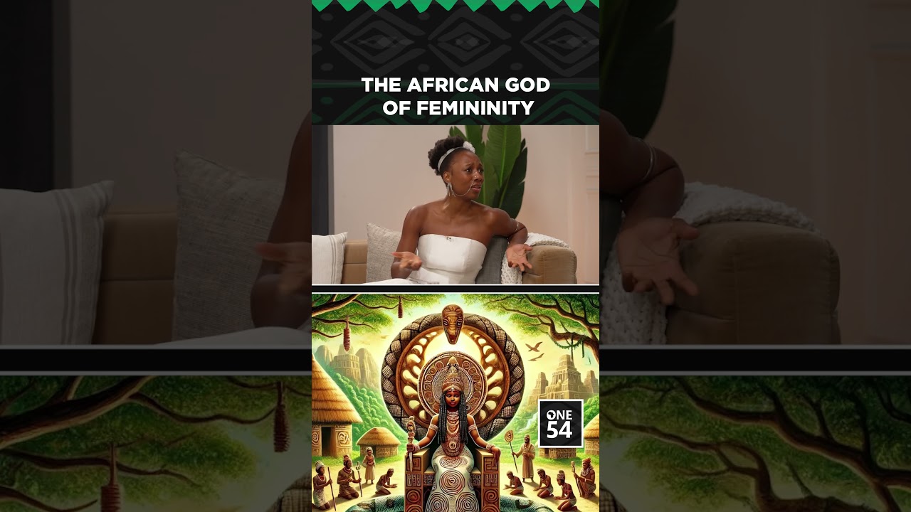 The African God Of Femininity | One54 African Podcast