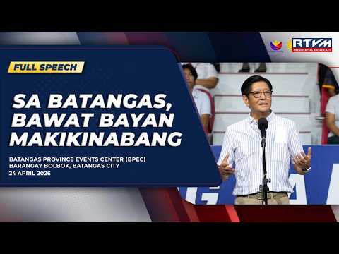Sa Batangas, Bawat Bayan Makikinabang (Speech) 4/24/2026