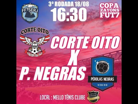 PÉROLAS NEGRAS X CORTE OITO ( COPA ZAYONS FUT7 FEMININO )