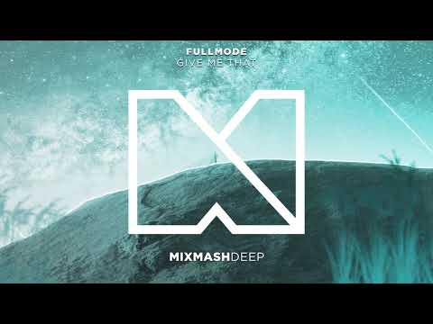 Fullmode - Give Me That
