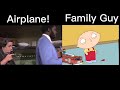Calm down! Get ahold of yourself. Airplane! and Family Guy.