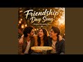 Friendship Day Song Happy Friendship Day