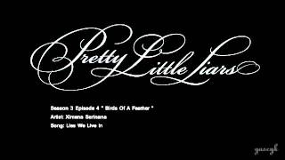 PLL 3x04 Ximena Sarinana - Lies We Live In