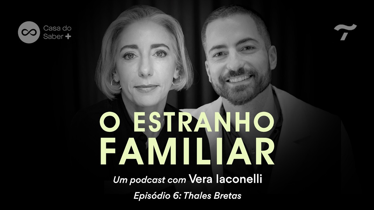 Thales Bretas: a família que permanece  - O Estranho Familiar com Vera Iaconelli Ep.6