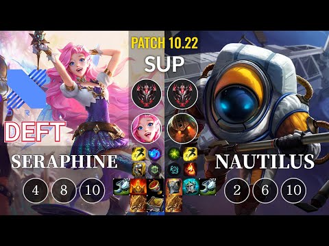 DRX Deft Seraphine vs Nautilus Sup - KR Patch 10.22