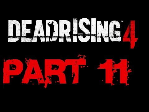 Dead Rising 4 Walkthrough Part 11 HD No Commentary Xbox One