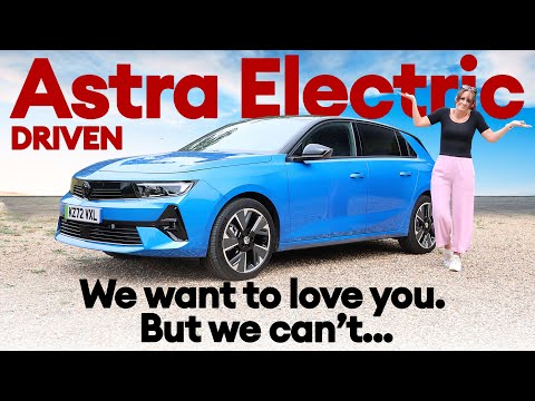 First drive: Vauxhall Astra Electric. We want to love you... but we can't. | Electrifying